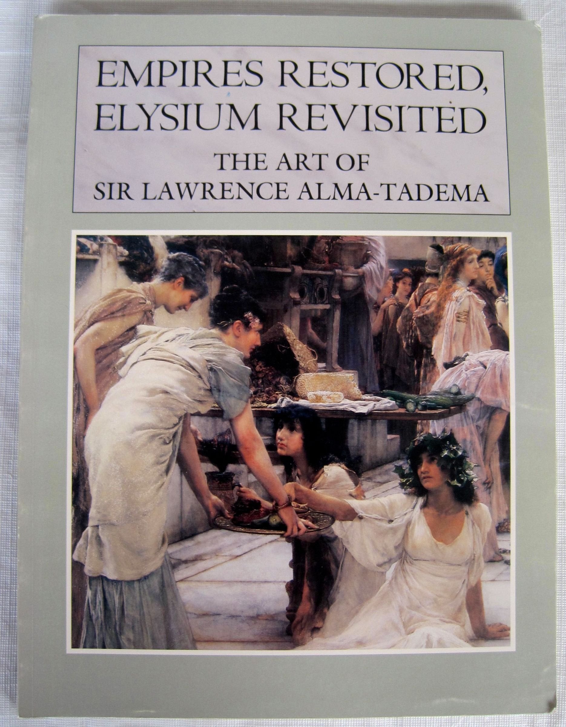 Empires Restored, Elysium Revisited: The Art of Sir Lawrence Alma-Tadema Film, Art & Culture