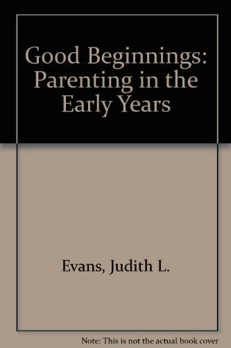 Product Image: Good Beginnings: Parenting in the Early Years