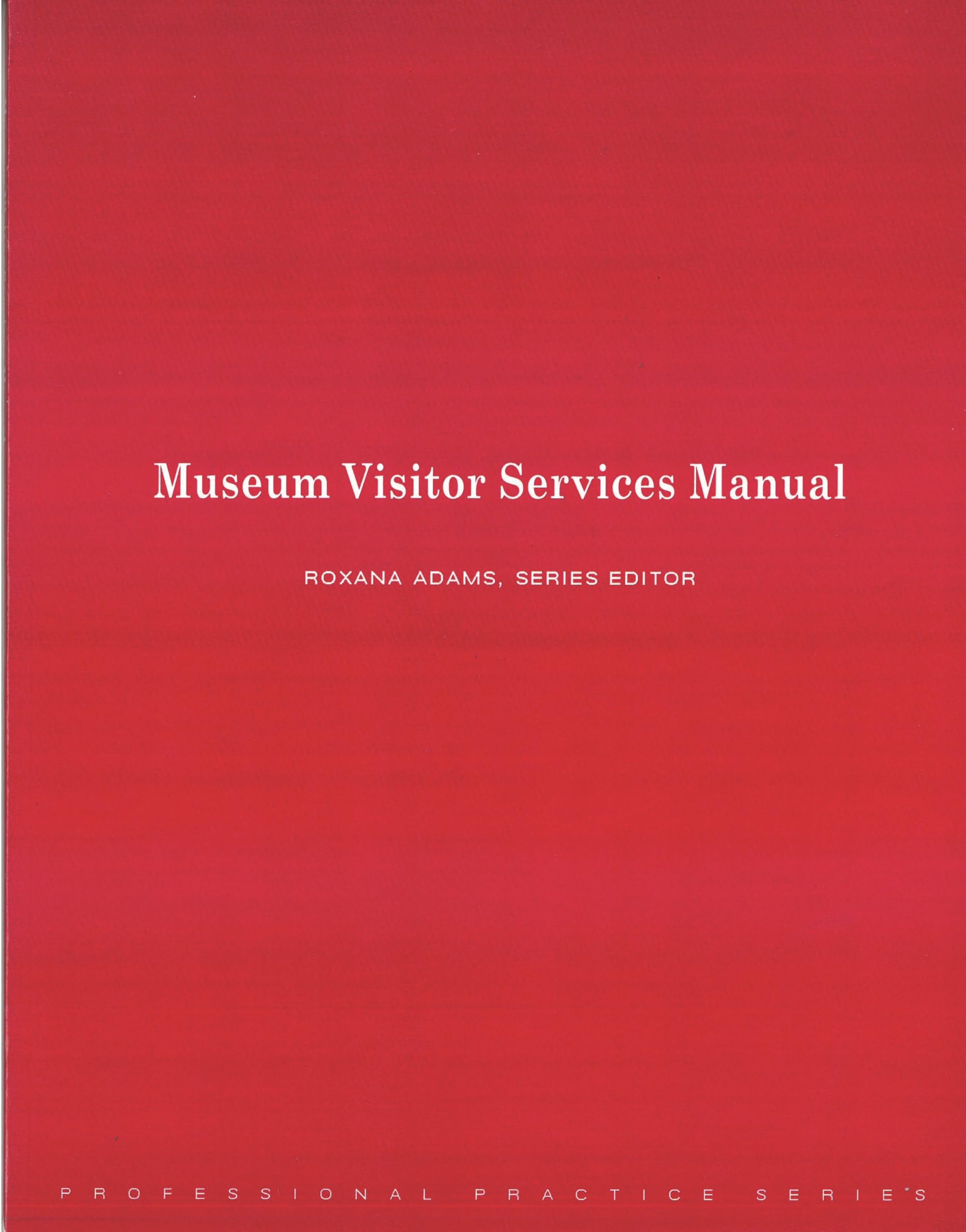 Museum Visitor Services Manual (Professional Practice Series) Social Sciences