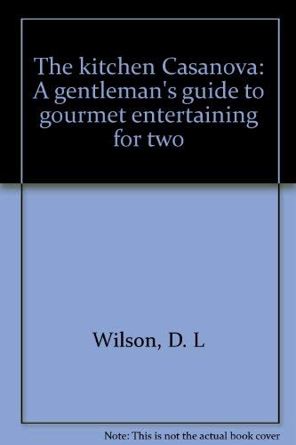 The kitchen Casanova: A gentleman's guide to gourm Books
