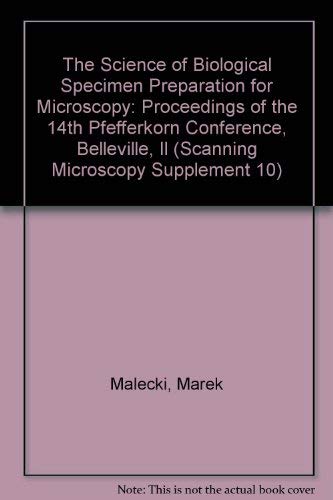 The Science of Biological Specimen Preparation for Microscopy: Proceedings of the 14th Pfefferkorn Conference, Belleville, Il book