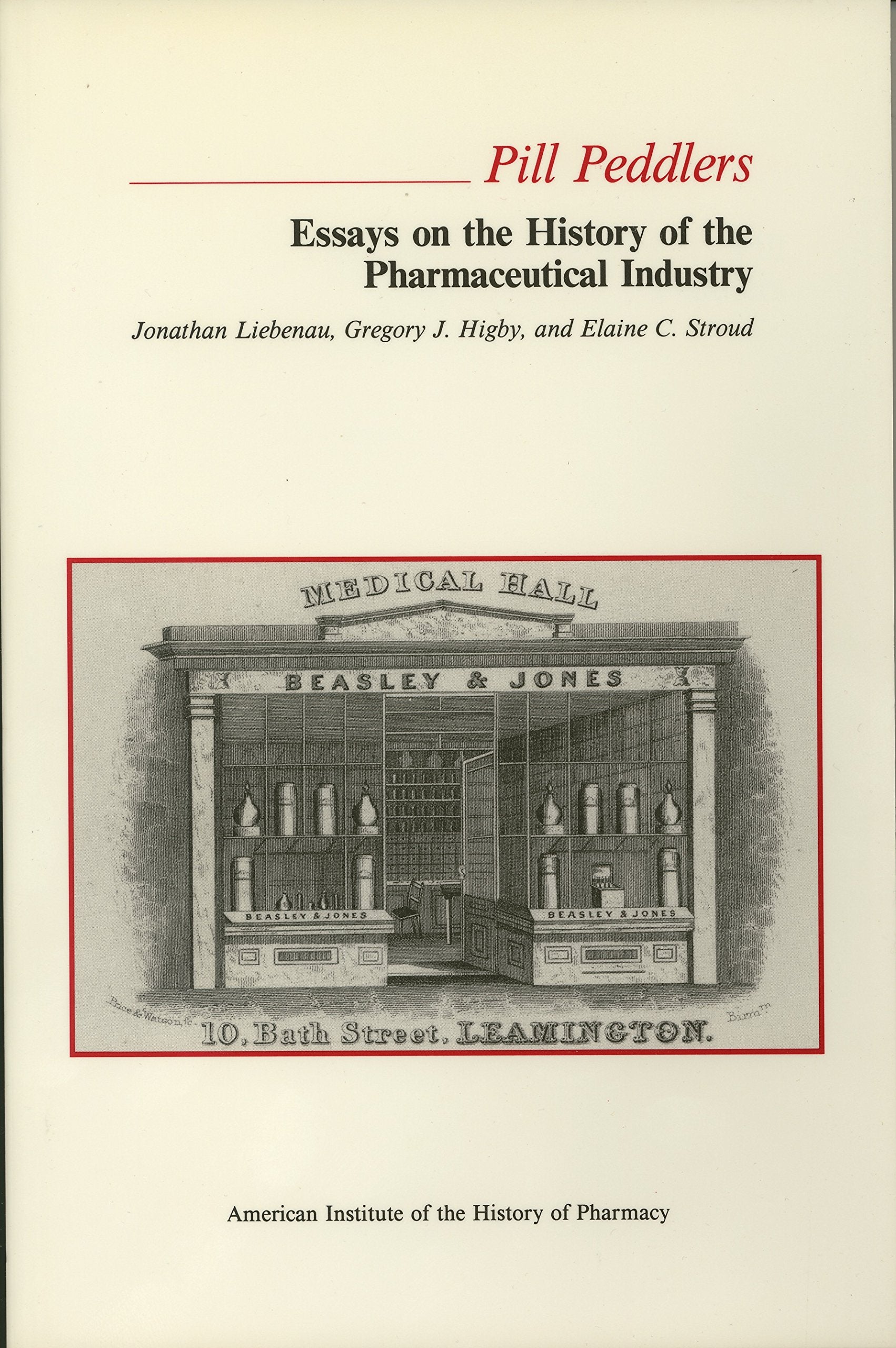 Pill Peddlers. Essays on the History of the Pharmaceutical Industry Books
