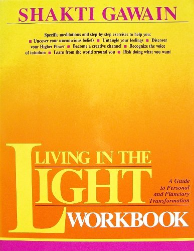 Living in the Light Workbook: A Guide for Personal and Planetary Transformation (Living in the Light: Guide to Personal and Planetary Transformation) Lifestyle