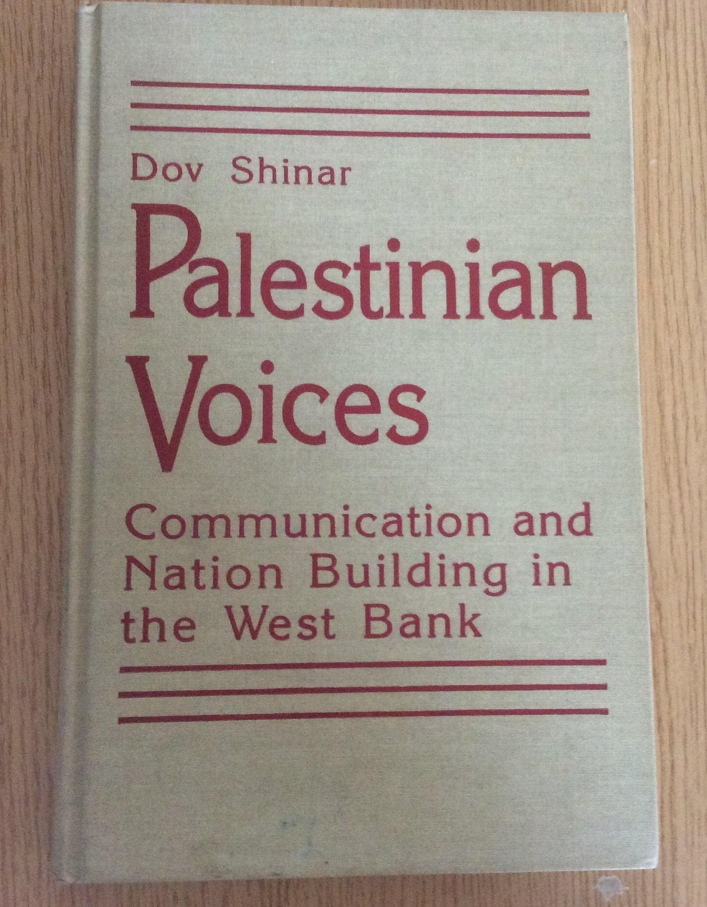 Palestinian Voices: Communication and Nation Building in the West Bank Social Sciences