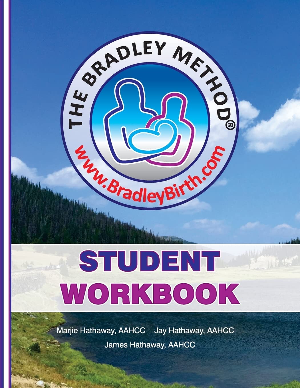 The Bradley Method Student Workbook: To be filled-in with information from Bradley classes. Health, Nutrition & Fitness