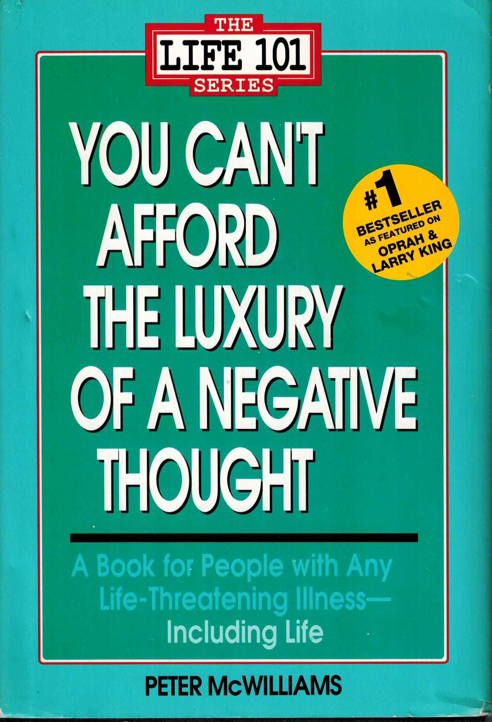 You Can't Afford the Luxury of a Negative Thought (The Life 101) Business, Finance & Career
