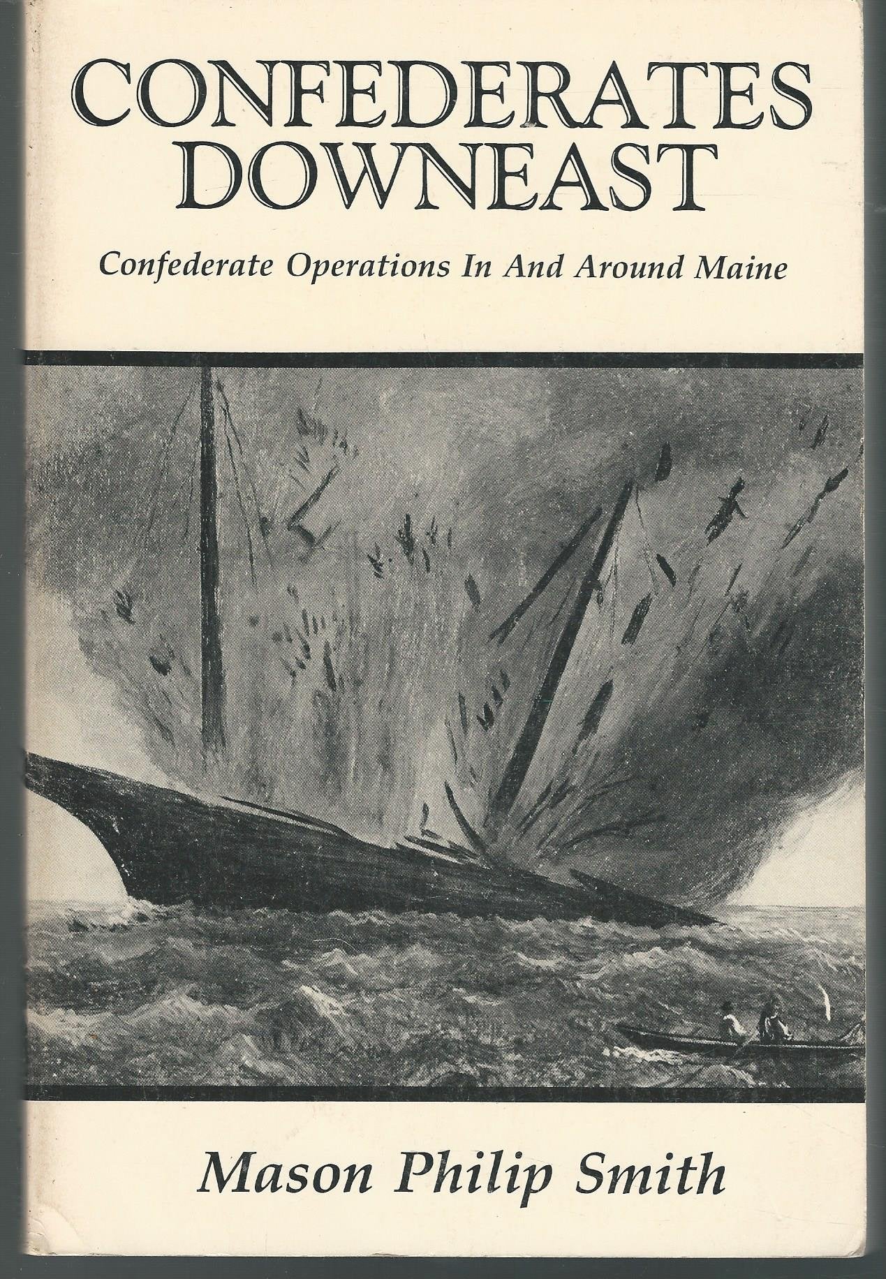 Confederates Downeast: Confederate Operations in and Around Maine Books