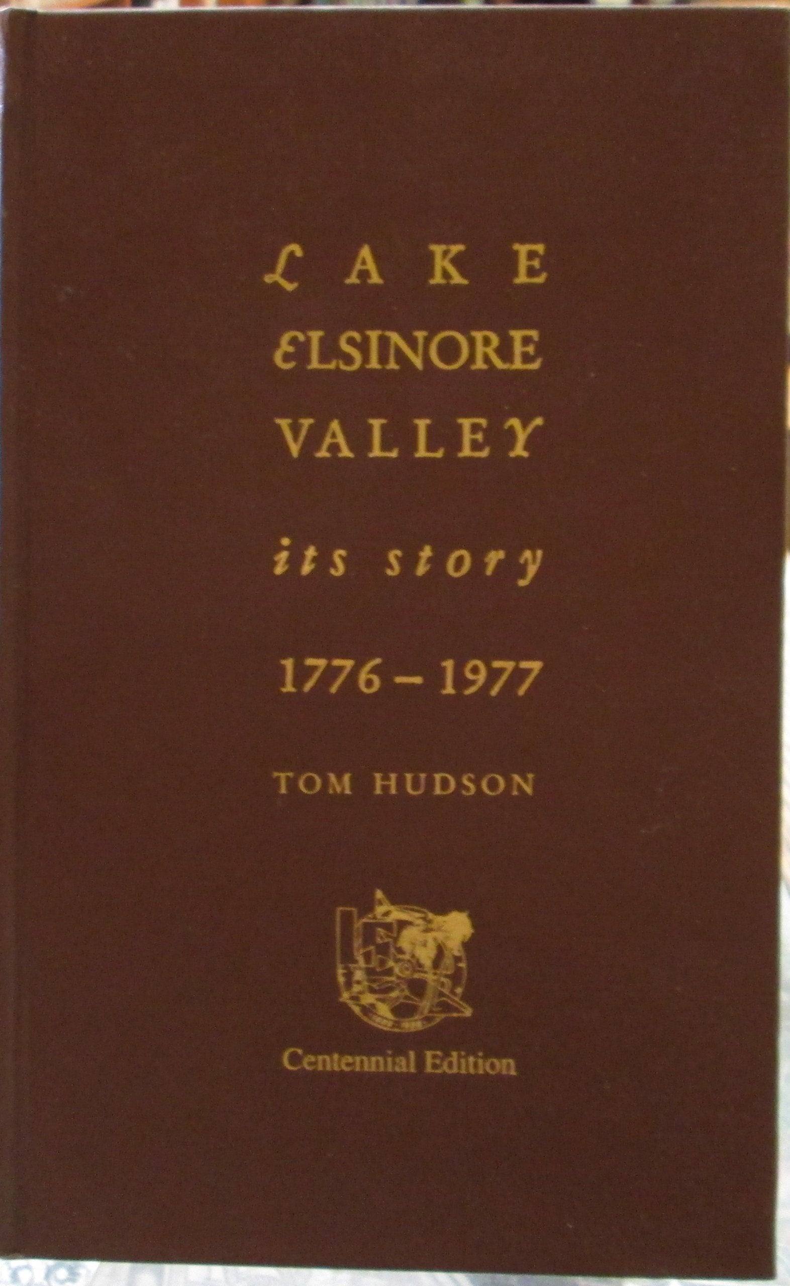 Lake Elsinore Valley, its story, 1776-1977 Books