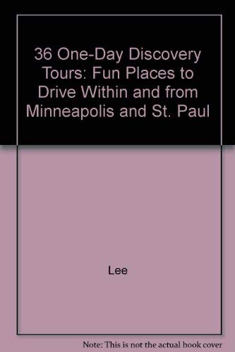 36 One-Day Discovery Tours: Fun Places to Drive Within and from Minneapolis and St. Paul Books