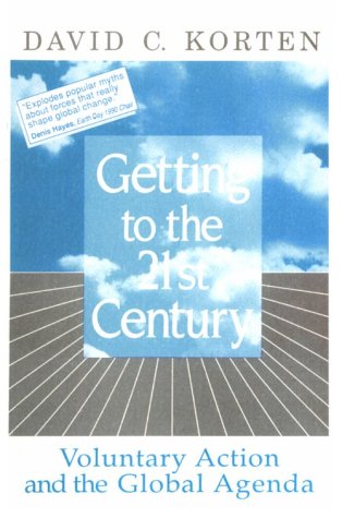 Getting to the 21st Century: Voluntary Action and the Global Agenda (Library of Management for Development) Business, Finance & Career