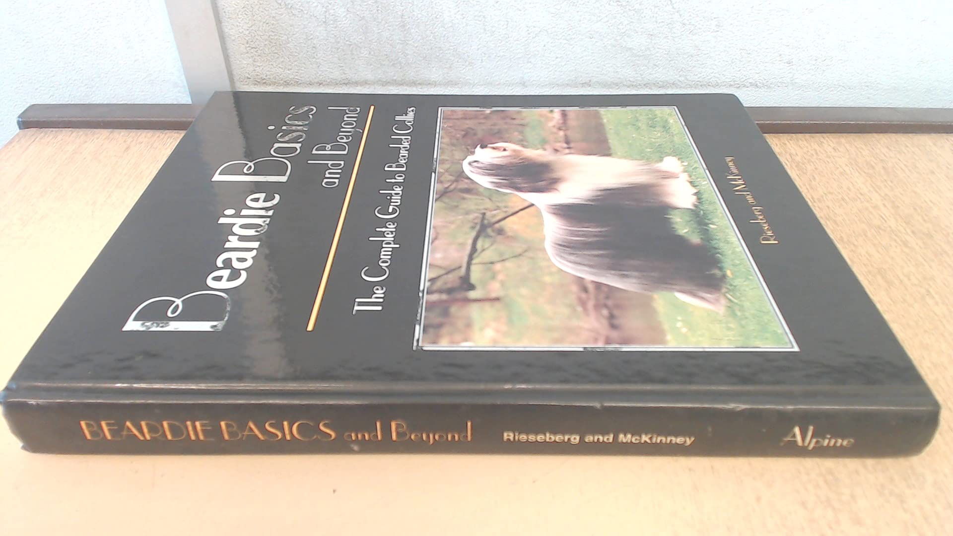 Beardie Basics and Beyond: The Complete Guide to Bearded Collies Pets