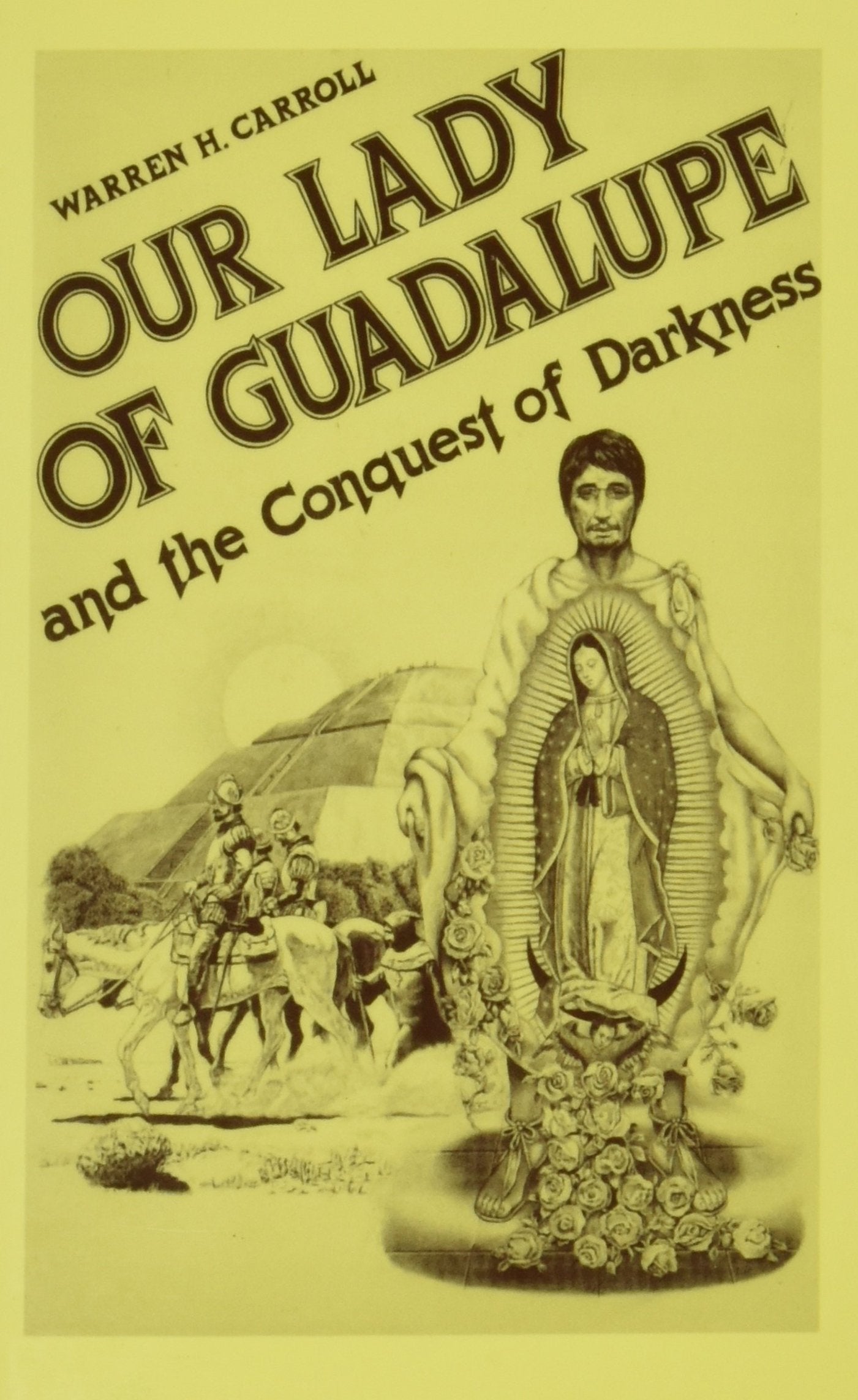 Our Lady of Guadalupe: And the Conquest of Darkness Philosophy