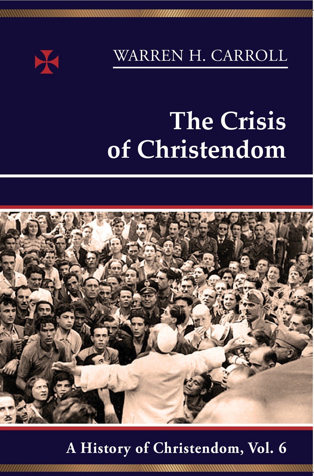 The Crisis of Christendom: 1815-2005: A History of Christendom (Vol. 6) Social Sciences