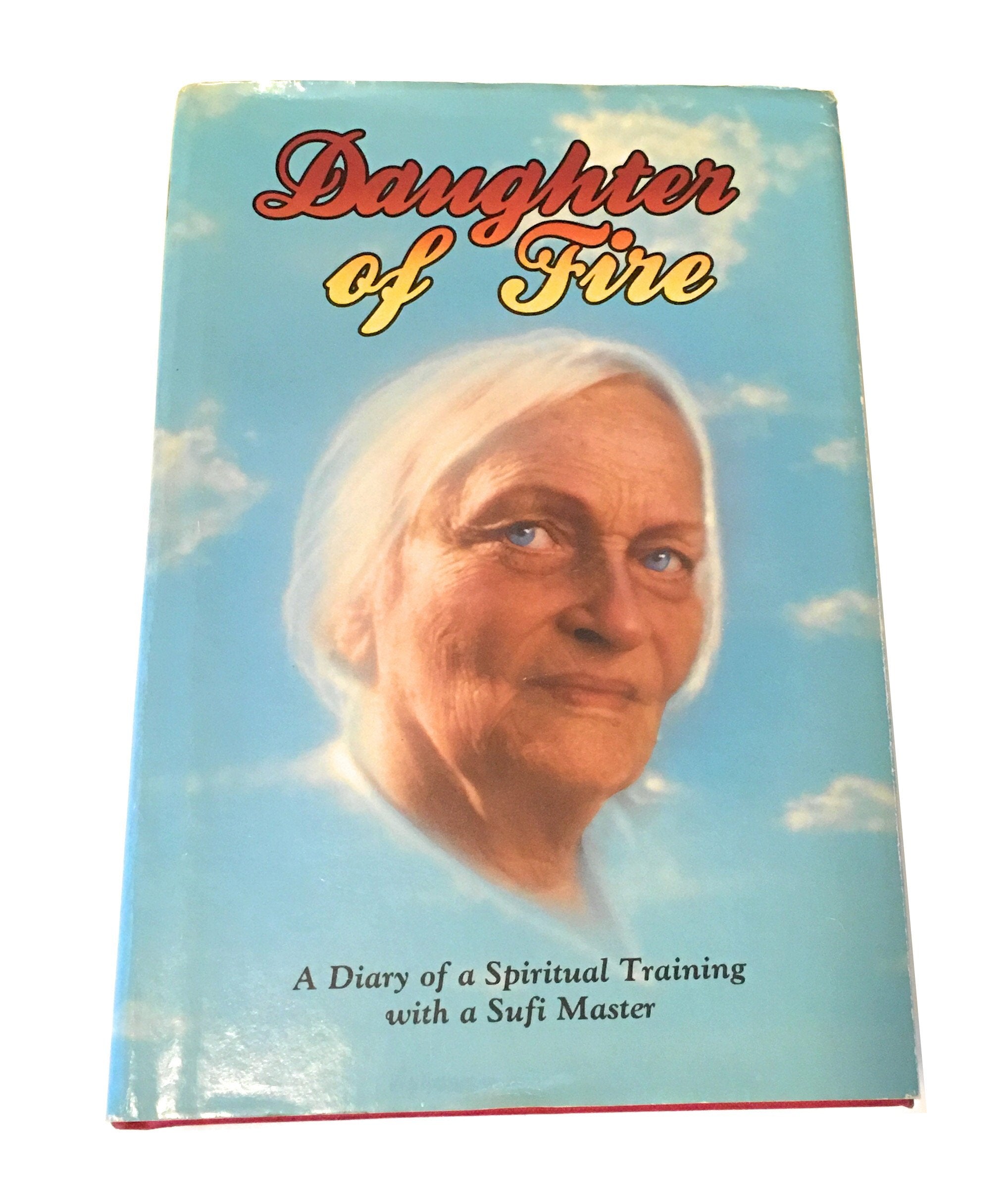 Daughter of Fire: A Diary of a Spiritual Training With a Sufi Master book