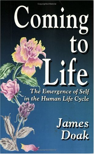 Coming to Life: A Companion Piece to the Self-Exploration Process Self-help