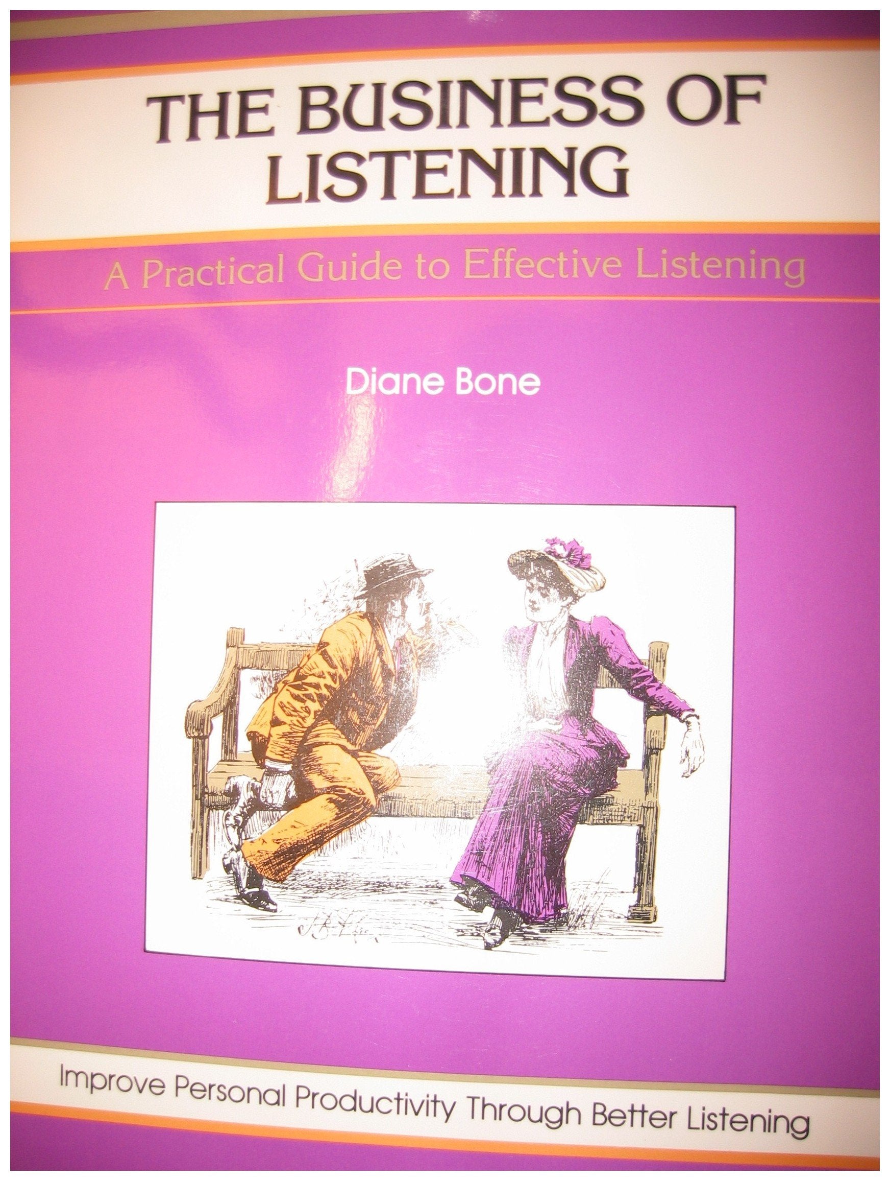 The Business of Listening: A Practical Guide to Effective Listening book