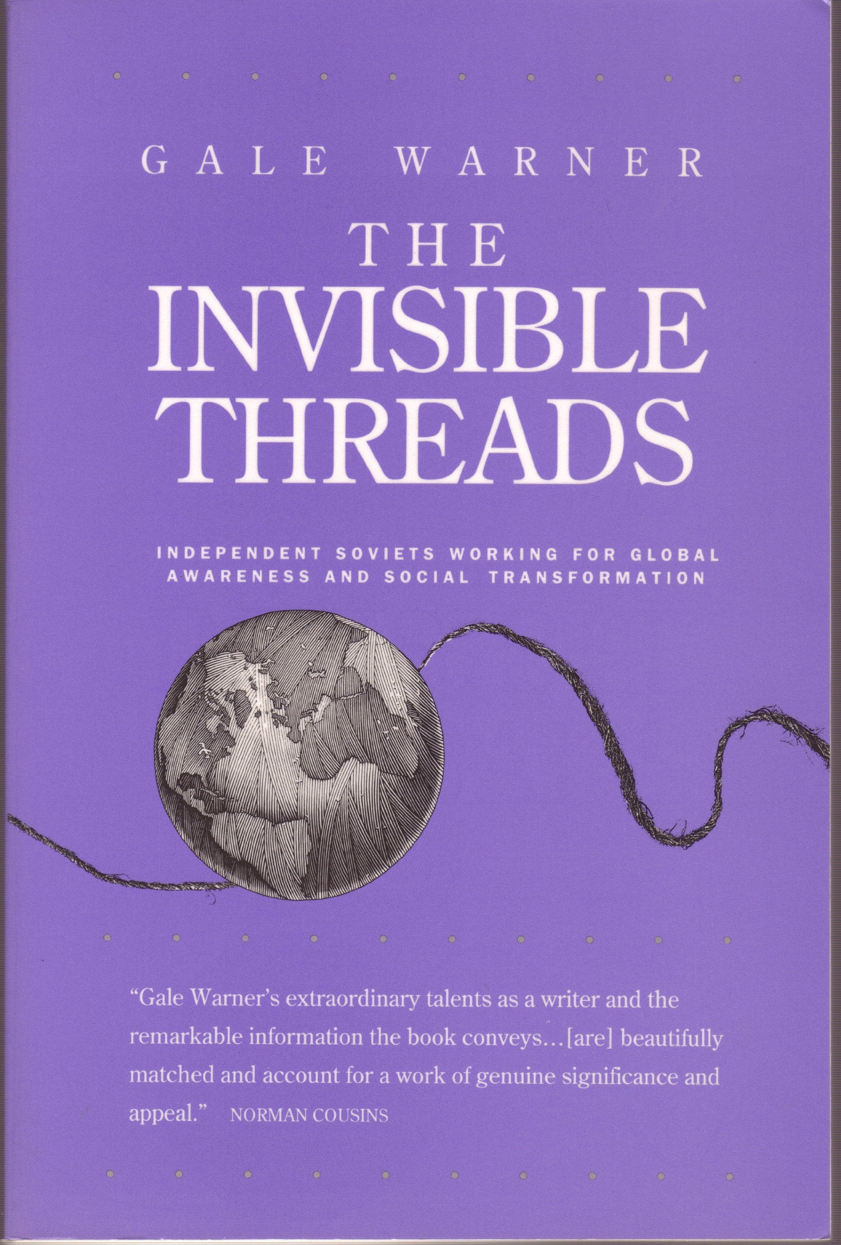 The Invisible Threads: Independent Soviets Working for Global Awareness and Social Transformation book