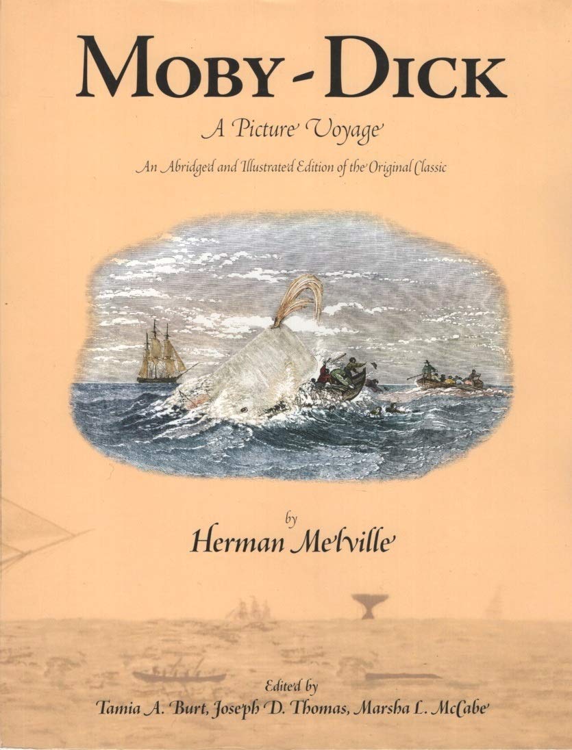 Moby-Dick: A Picture Voyage : An Abridged and Illustrated Edition of the Original Classic Classics