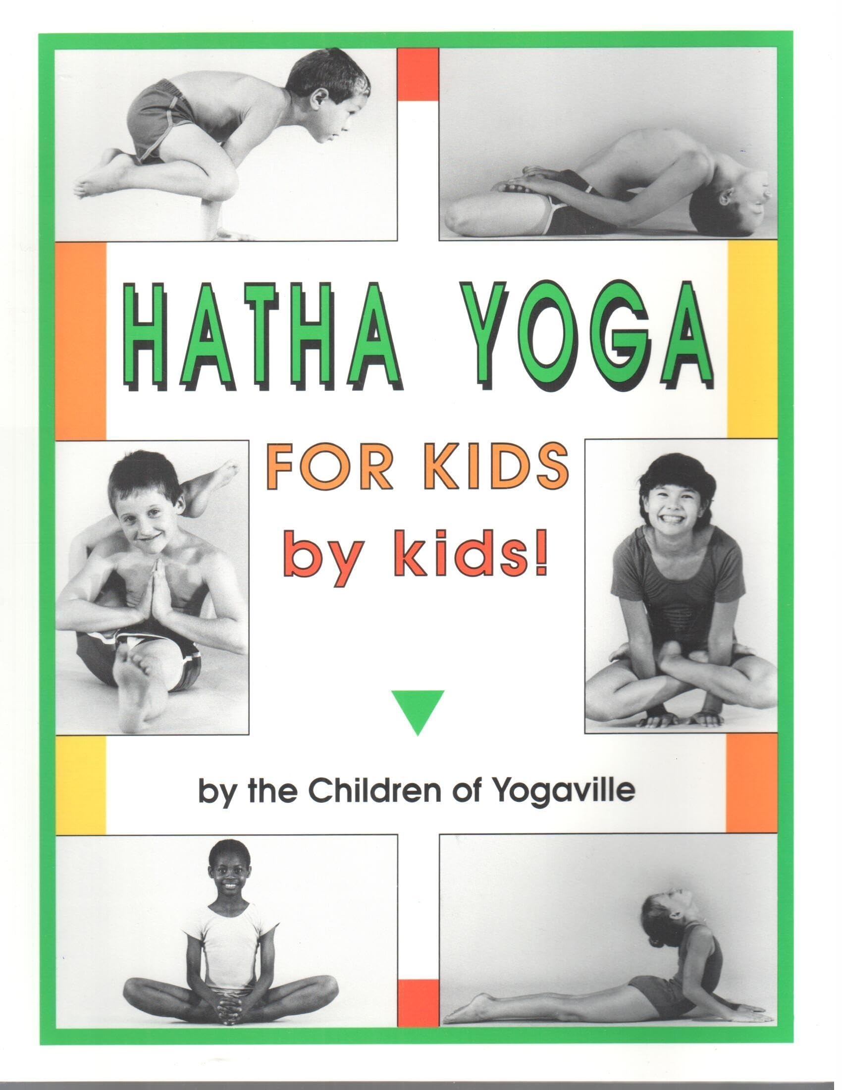 Hatha Yoga for Kids: By Kids! book