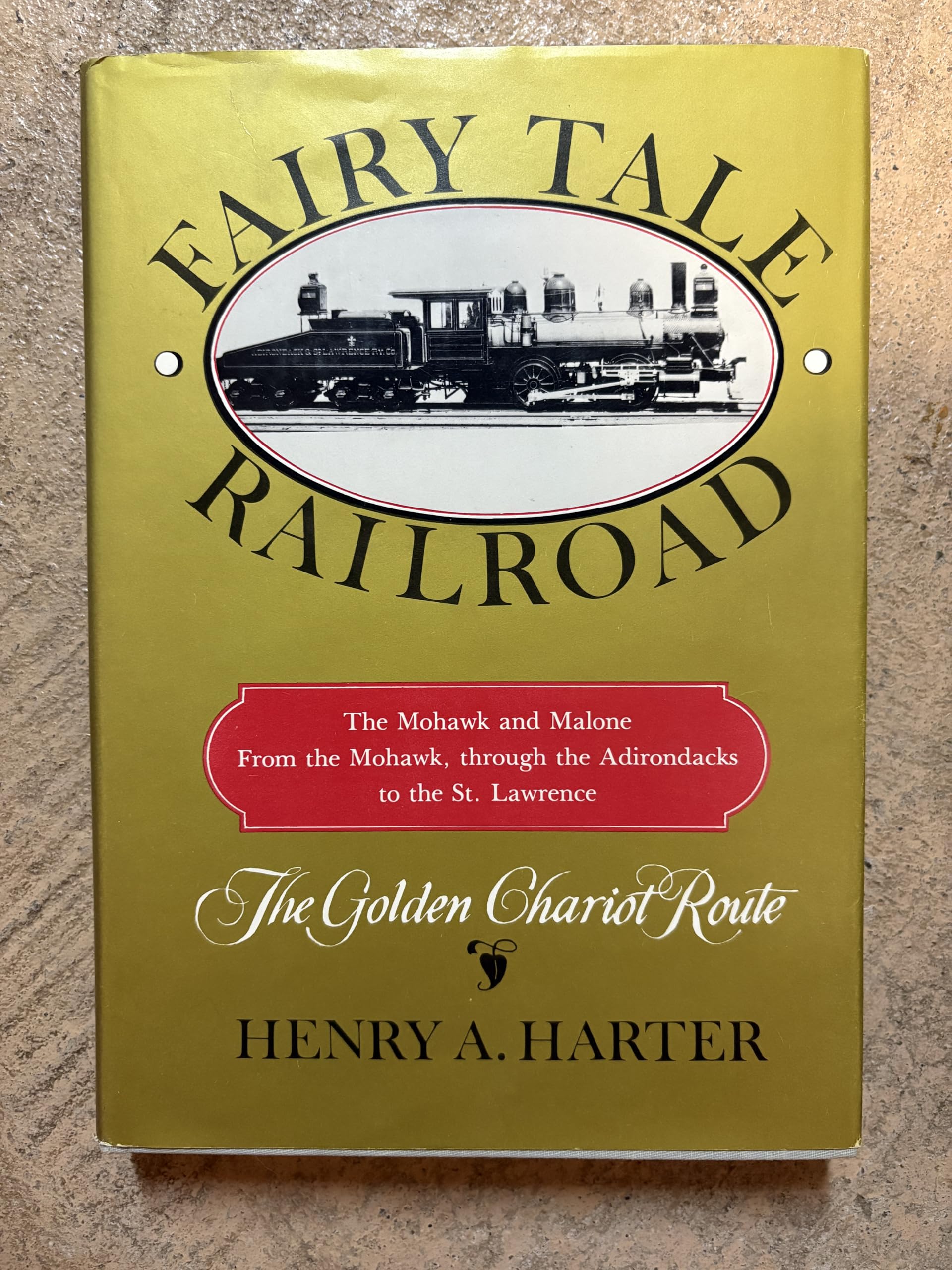 Fairytale Railroad: A History of the Mohawk & Malone from the Mohawk, Through the Adirondacks to the St. Lawrence Business & Technology