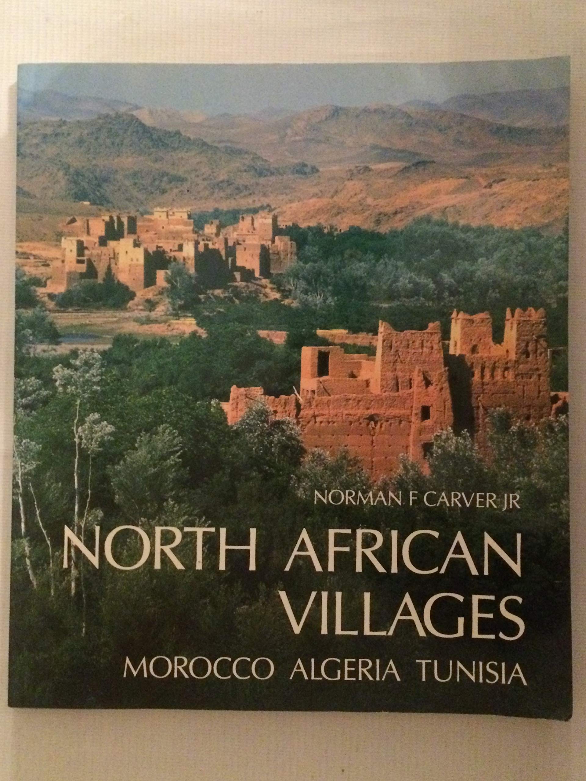 North African Villages: Morocco, Algeria, Tunisia (World Folk Architecture Series) Books