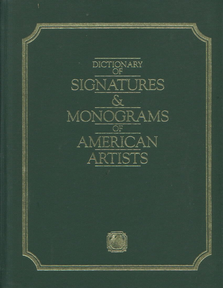 Dictionary of Signatures and Monograms of American Artists: From the Colonial Period to the Mid 20th Century book
