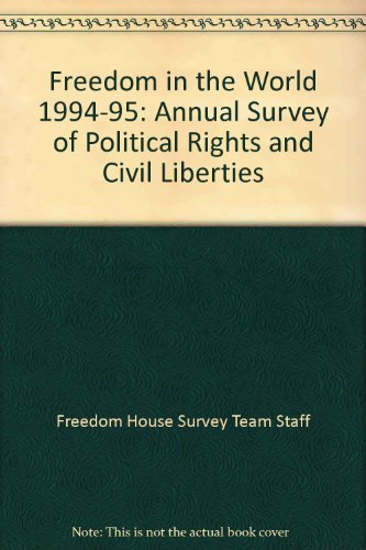 Freedom in the World: The Annual Survey of Political Rights and Civil Liberties 1994-1995 Social Sciences