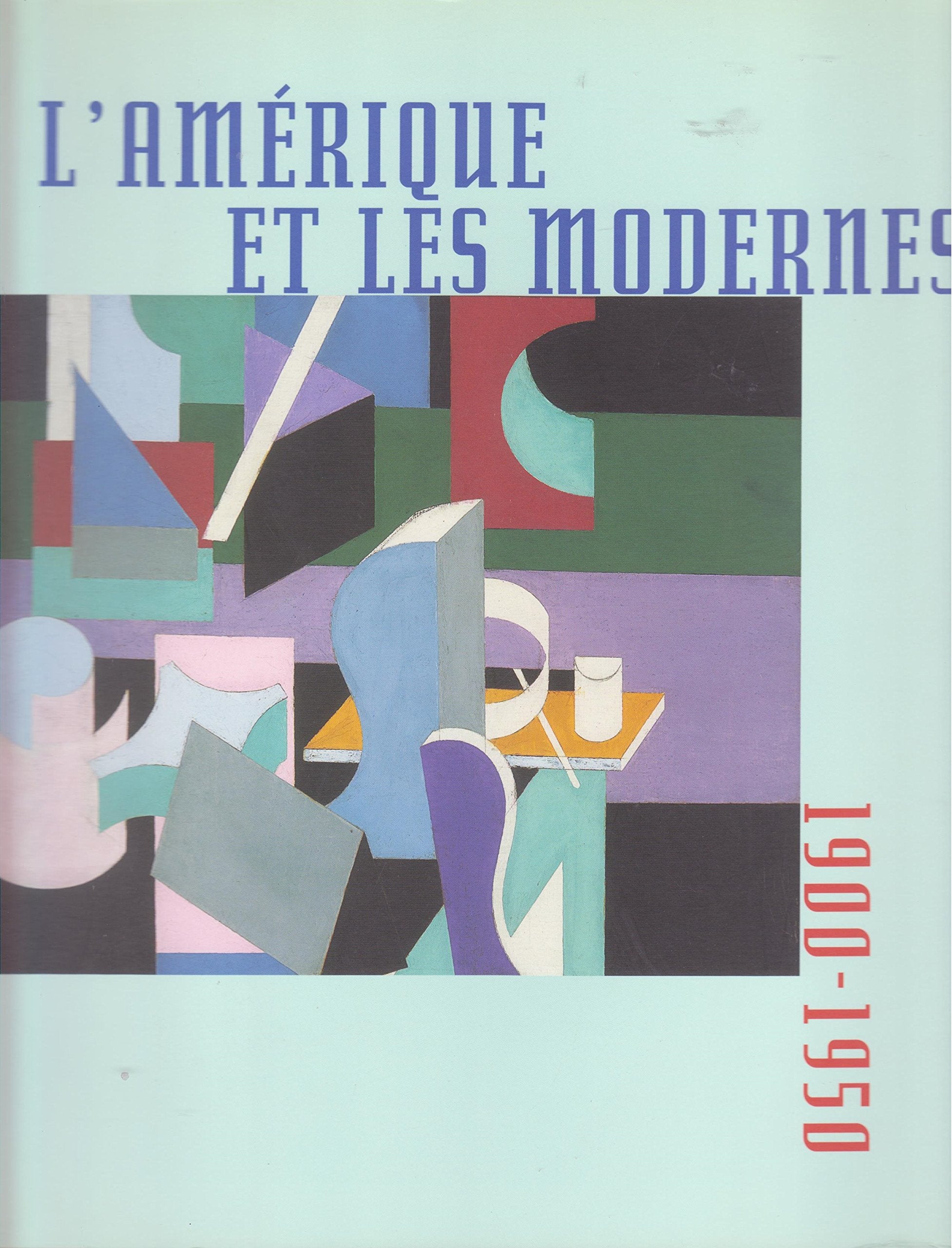 L'Amérique et les modernes, 1900-1950 : Exposition, 25 juillet-31 octobre 2000, Musée d'art américain, Giverny Books
