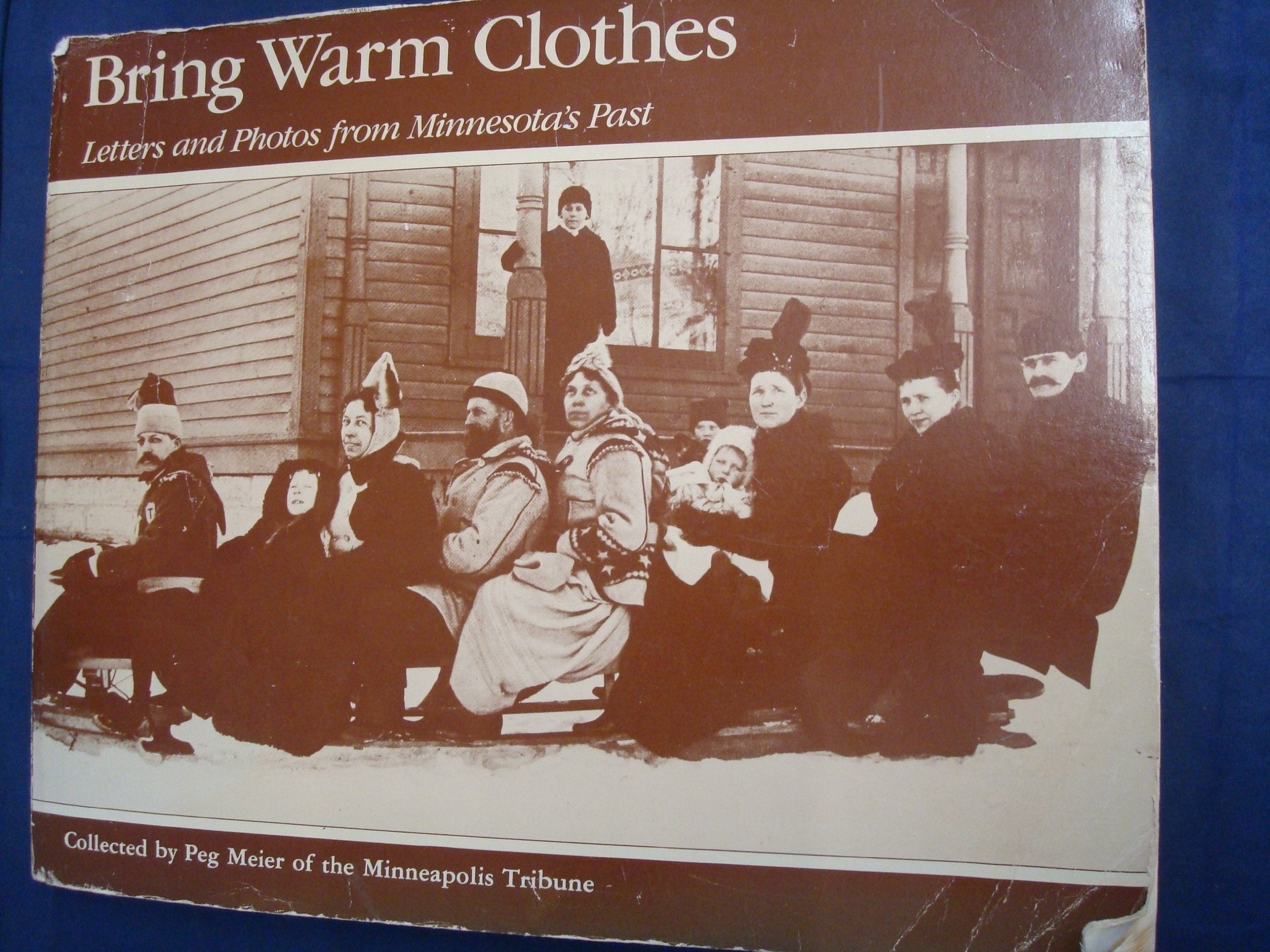 Bring Warm Clothes: Letters and Photos from Minnesota's Past Politics & History
