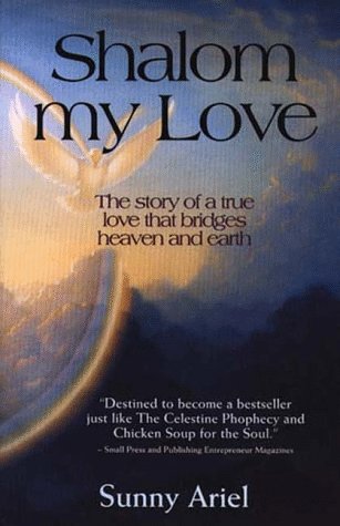Shalom My Love: The Story of a True Love That Bridges Heaven and Earth book