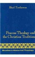 Process Theology and the Christian Tradition (Studies in Historical Theology, Band 5) Social Sciences