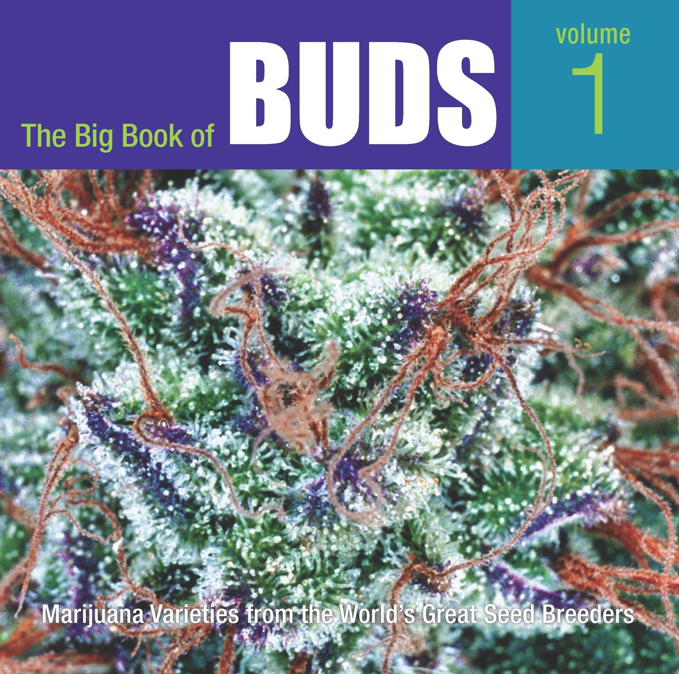 The Big Book of Buds: Marijuana Varieties from the World's Great Seed Breeders Books