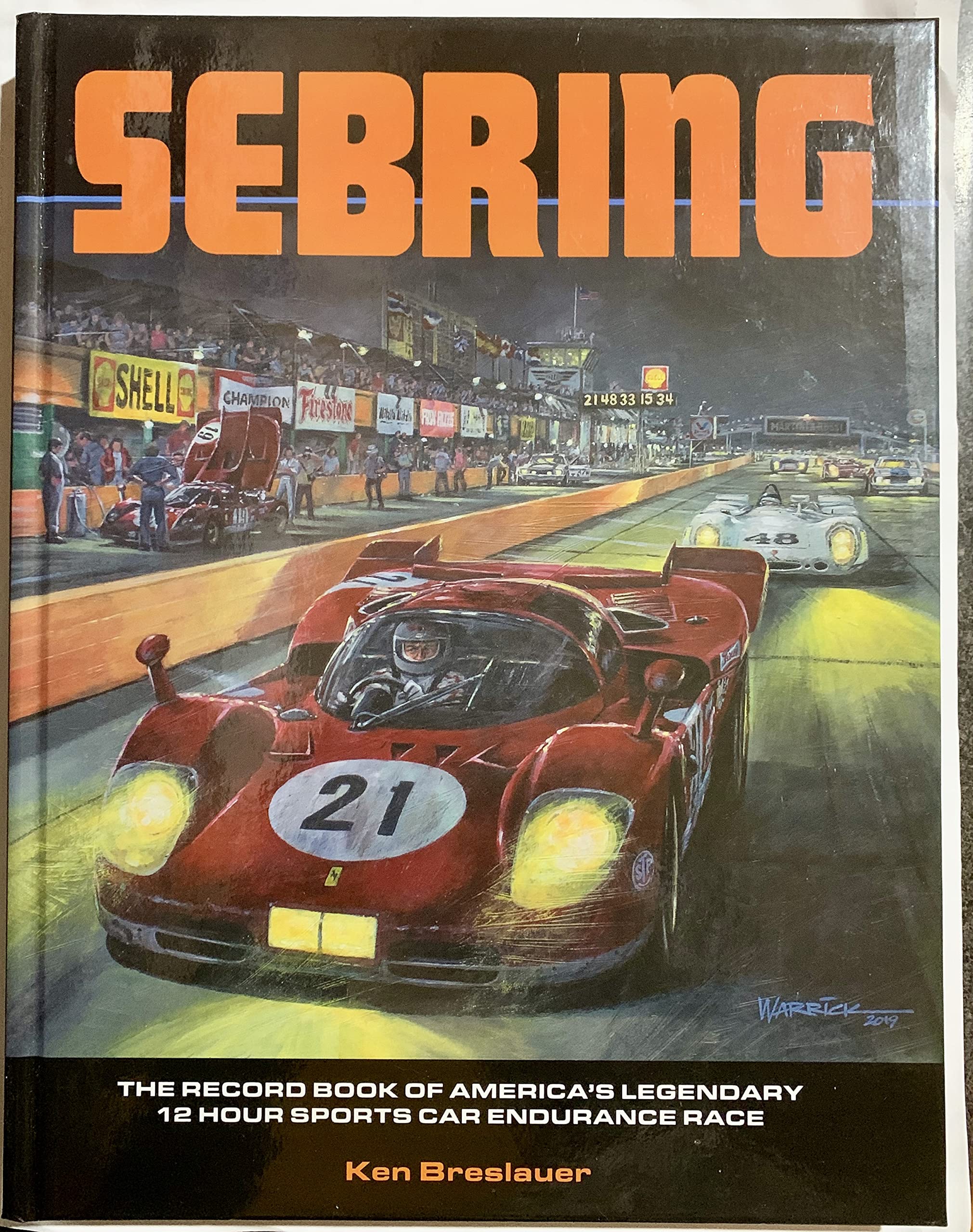 The 12 hours of Sebring: The record book of America's greatest sports car race book