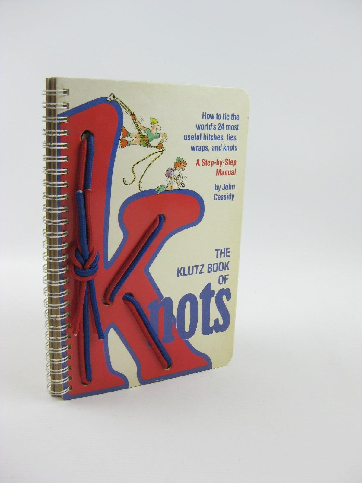The Klutz Book of Knots: How to Tie the World's 25 Most Useful Hitches, Ties, Wraps, and Knots Non-fiction