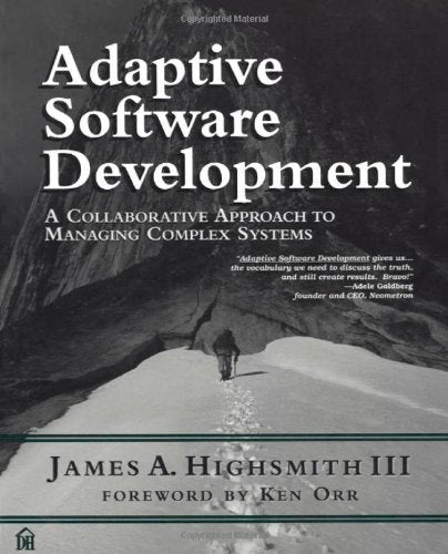 Adaptive Software Development: An Evolutionary Approach to Controlling Chaotic Systems: A Collaborative Approach to Managing Complex Systems Business, Finance & Career