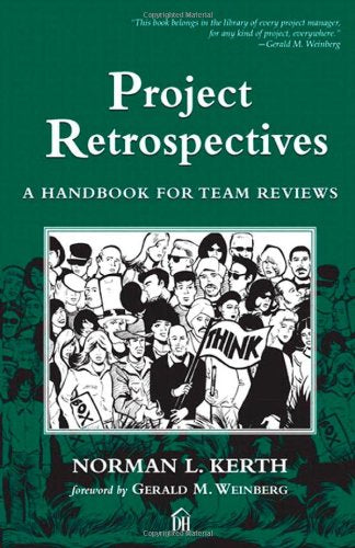 Project Retrospectives: A Handbook for Team Reviews Business, Finance & Career