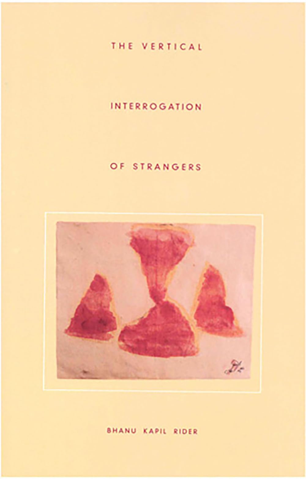 The Vertical Interrogation of Strangers Poetry