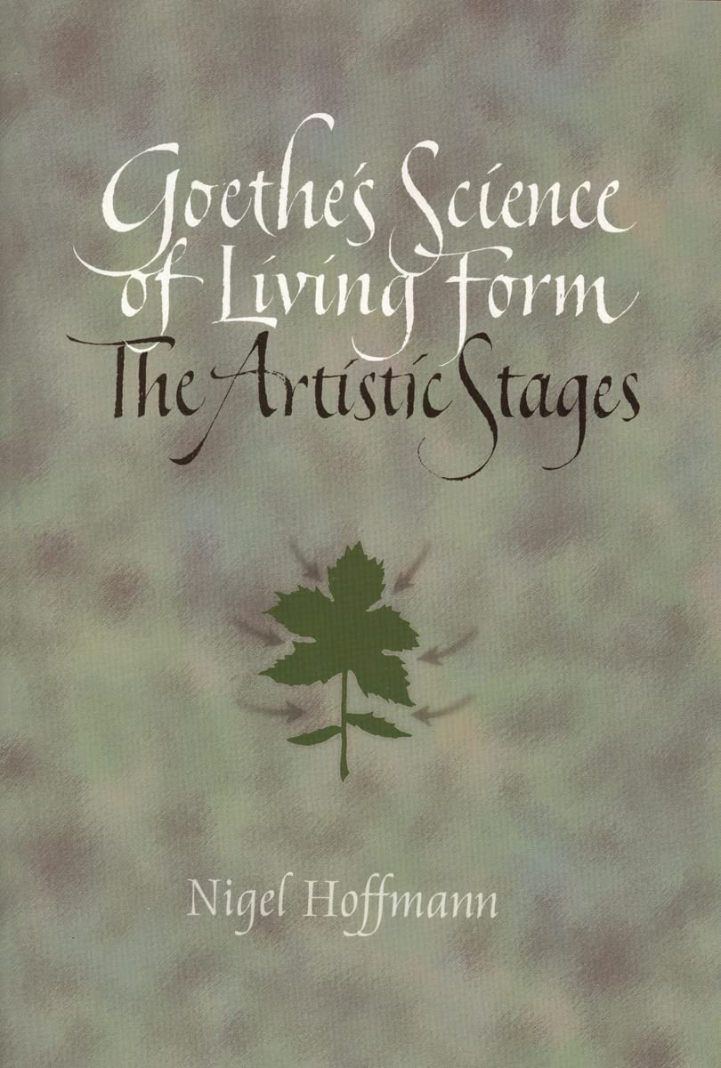 Goethe's Science of Living Form: The Artistic Stages (Adonis Press) Philosophy