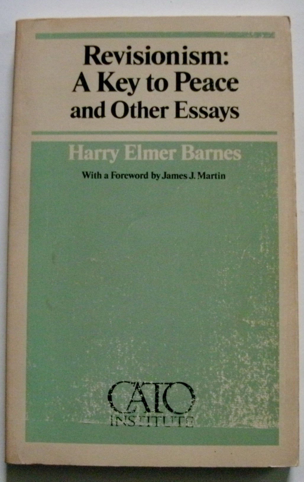 Revisionism, a key to peace and other essays (Cato paper ; no. 12) Books