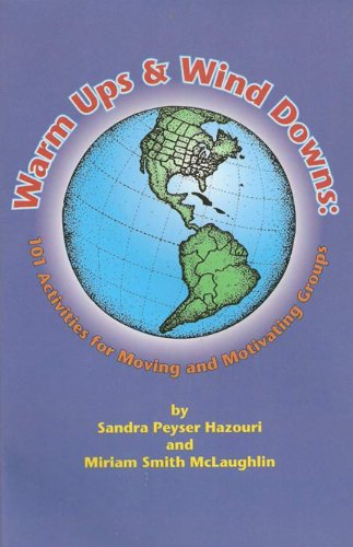 Warm Ups and Wind Downs: 101 Activities for Moving and Motivating Groups Business, Finance & Career