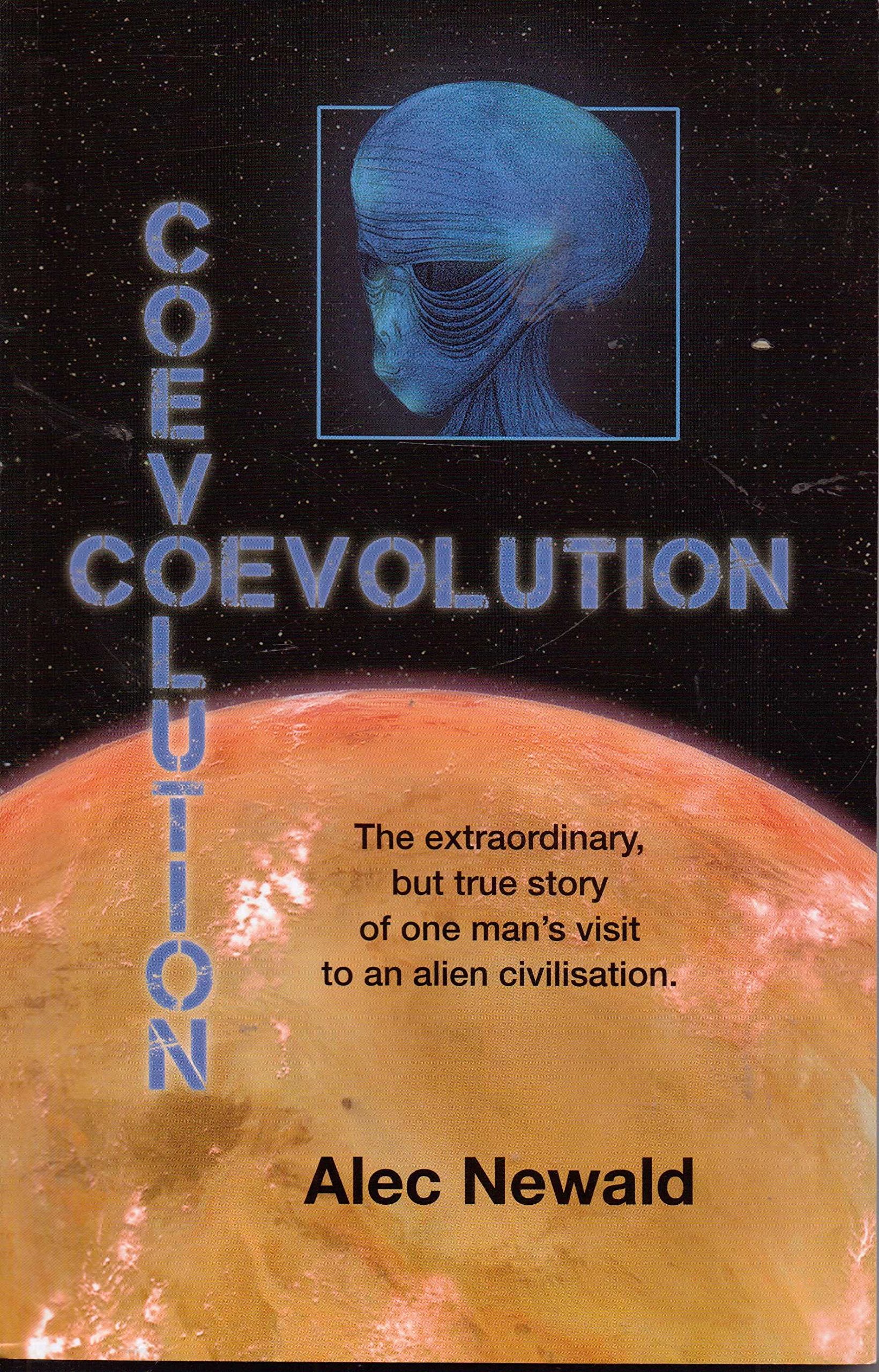 Coevolution: The True Story of 10 Days on an Extraterrestrial Civilization: The True Story of a Man Taken for Ten Days to an Extraterrestrial Civilization Natural Sciences