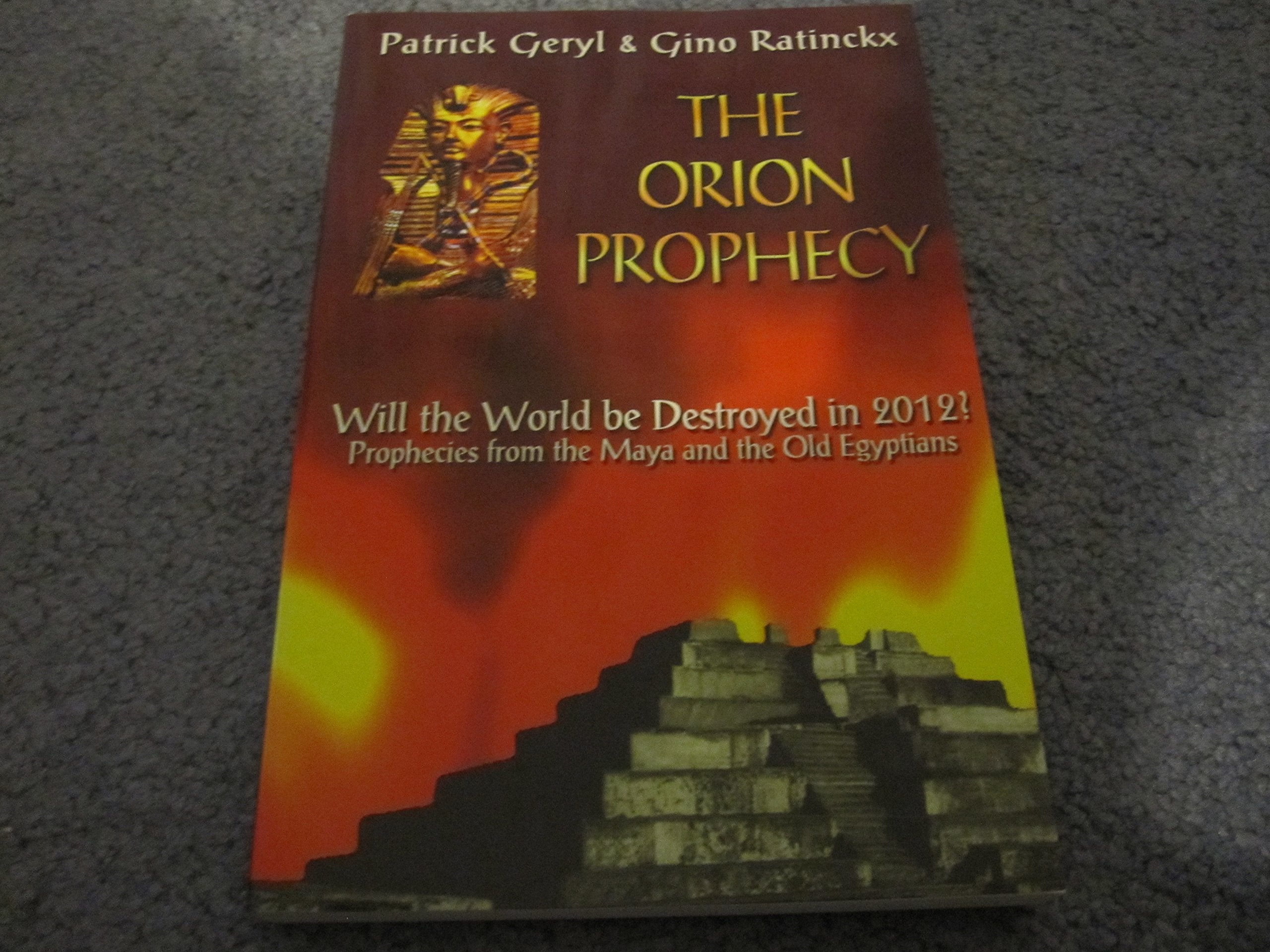 Orion Prophecy: Will the World Be Destroyed in 2012 (Egyptian & Mayan Prophecies on the Cateclysm of 2012) Social Sciences