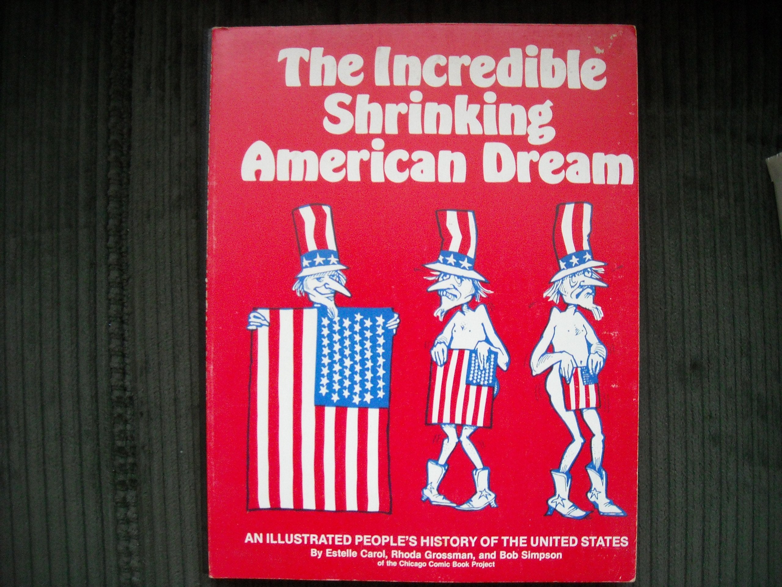 Incredible Shrinking American Dream: An Illustrated Peoples History of the United States Cartoons
