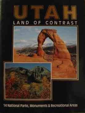 UTAH - Land of Contrast - 14 National Parks, Monuments & Recreation Areas Books