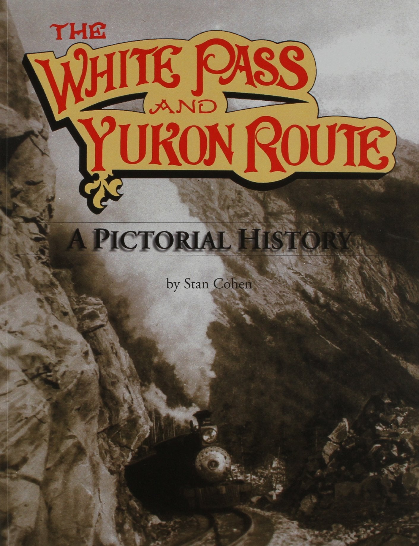 The White Pass and the Yukon Route: A Pictorial History Leisure, Home & Garden
