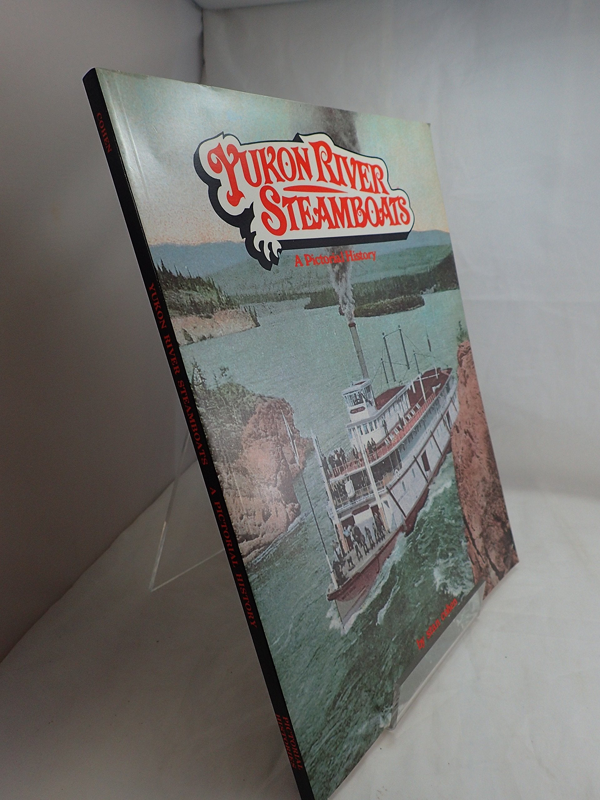 Yukon River Steamboats: A Picture History Leisure, Home & Garden