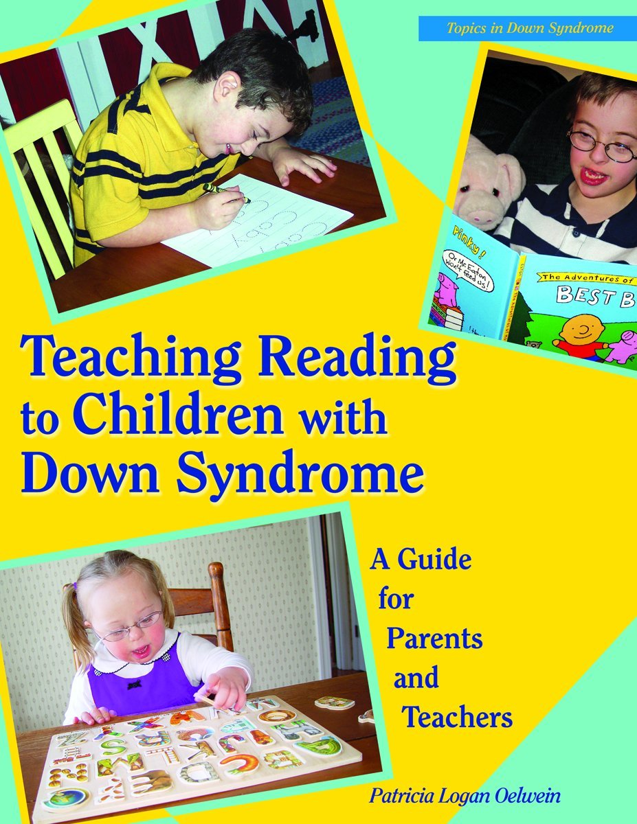 Teaching Reading to Children With Down Syndrome: A Guide for Parents and Teachers book