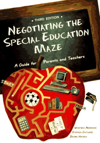 Negotiating the Special Education Maze: A Guide for Parents & Teachers book