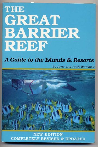 Great Barrier Reef: A Guide to the Islands and Resorts Books