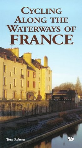 Cycling Along the Waterways of France (Bicycle Books, Band 15) Leisure, Home & Garden